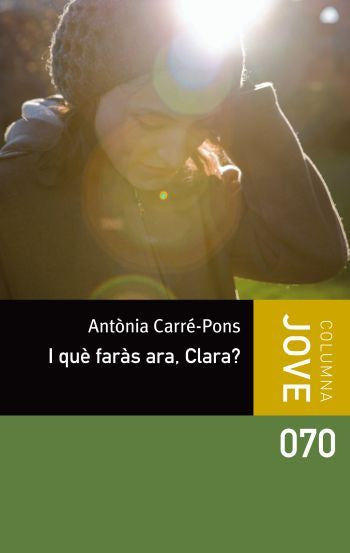 I què faràs ara, Clara?, de Carré Pons, Antonia | portada del libro