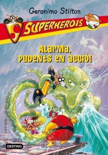 Alarma, Pudents en acció! Superherois, de Stilton, Geronimo | portada del libro