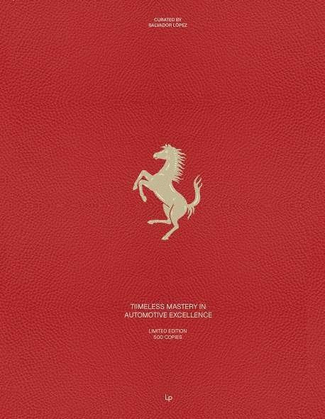 FERRARI TIMELESS MAESTRY IN AUTOMOTIVE, de SALVADOR LOPEZ | portada del libro