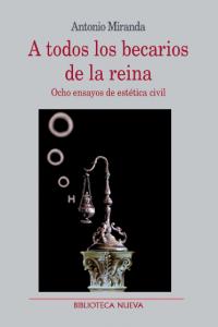 A todos los becarios de la reina, de Miranda Regojo, Antonio | portada del libro