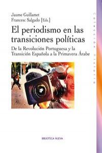 El periodismo en las transiciones políticas, de Guillamet, Jaume | portada del libro