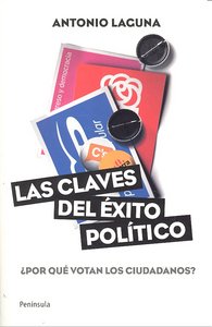 Las claves del éxito político, de Laguna Platero, Antonio | portada del libro