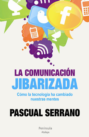 La comunicación jibarizada, de Serrano, Pascual | portada del libro