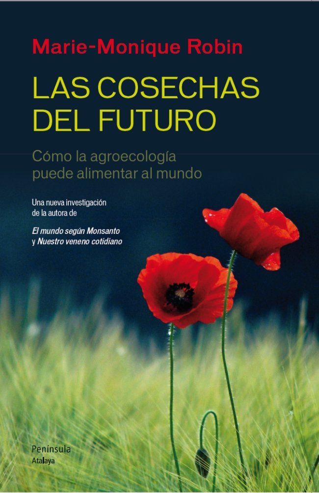 Las cosechas del futuro, de Robin, Marie-Monique | portada del libro