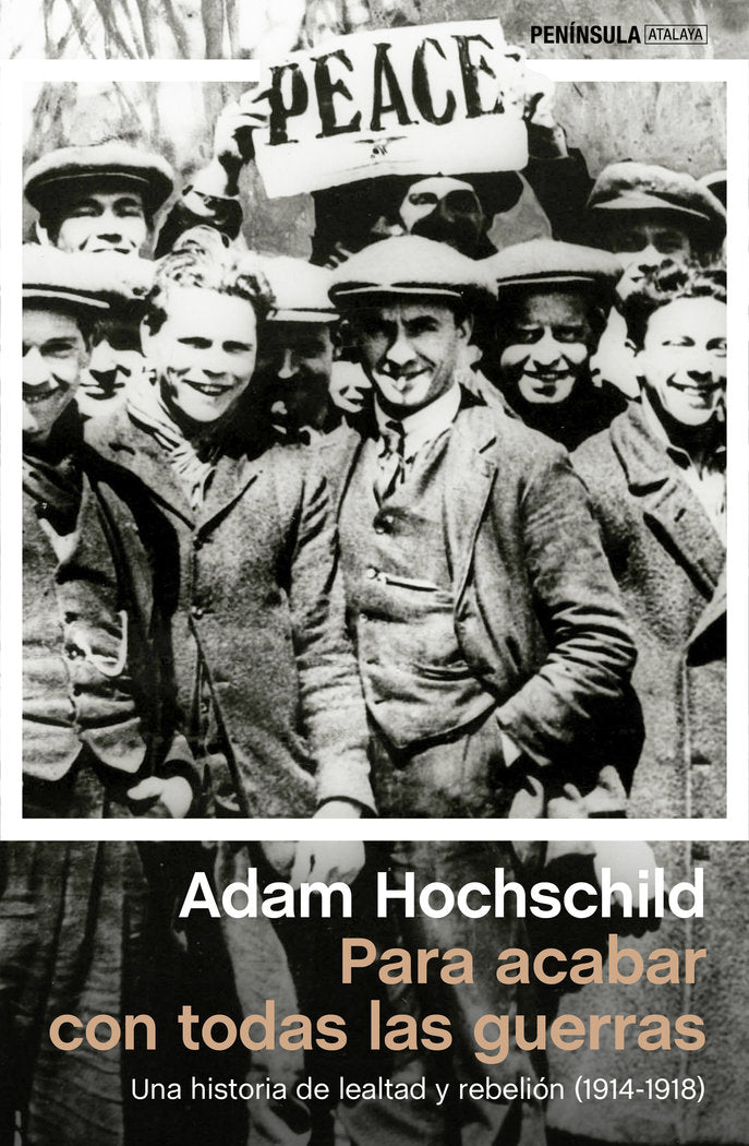 Para acabar con todas las guerras, de Hochschild, Adam | portada del libro