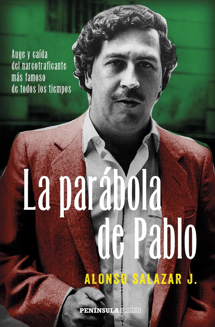 LA PARABOLA DE PABLO ESCOBAR, de ALONSO SALAZAR | portada del libro