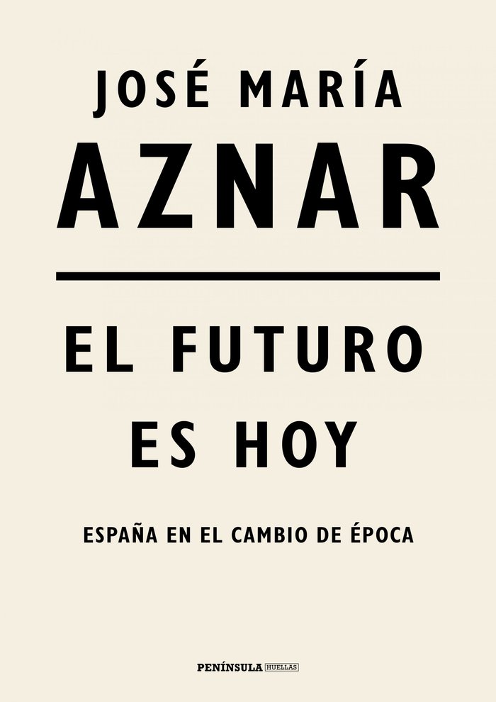 El futuro es hoy, de Aznar, José María | portada del libro