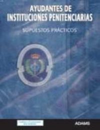 Ayudantes, Instituciones Penitenciarias. Supuestos prácticos | portada del libro