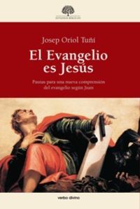 El Evangelio es Jesús, de Tuñí Vancells, Josep Oriol | portada del libro