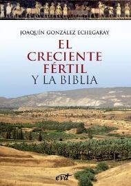 El Creciente Fértil y la Biblia, de González Echegaray, Joaquín | portada del libro