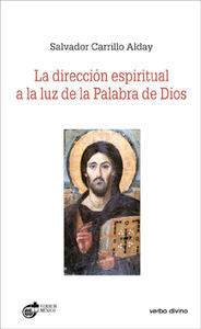 La dirección espiritual a la luz de la palabra de Dios, de Carrillo Alday, Salvador | portada del libro