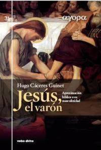Jesús, el varón, de Cáceres Guinet, Hugo | portada del libro