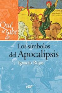 Qué se sabe de... los símbolos del apocalipsis, de Rojas Gálvez, Ignacio | portada del libro