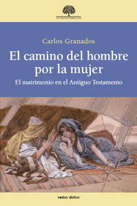 El camino del hombre por la mujer, de Granados García, Carlos | portada del libro