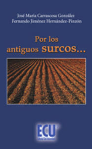 Por los antiguos surcos, de Carrascosa González, José Maria | portada del libro