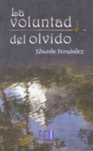 La voluntad del olvido, de Fernández Sánchez, Eduardo | portada del libro