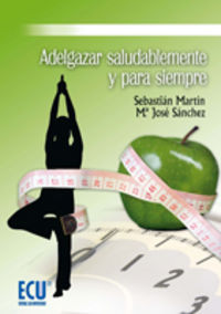 Adelgazar saludablemente y para siempre, de Martín Balbuena, Sebastián | portada del libro