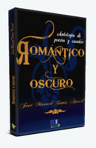 Romántico y oscuro, de Gomis Aracil, José Manuel | portada del libro