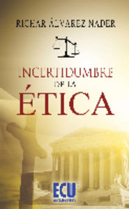 Incertidumbre de la ética, de Álvarez Nader, Richar Nery | portada del libro