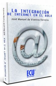La integración de Internet en el aula, de de Viveiros Ferreira, José Manuel | portada del libro