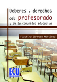 Deberes y derechos del profesorado y de la comunidad educativa, de Larrosa Martínez, Faustino | portada del libro