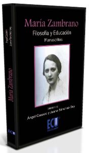 María Zambrano. Filosofía y Educación (Manuscritos), de Casado Marcos de León, Ángel | portada del libro