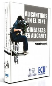 Alicantinos en el cine. Cineastas en Alicante, de López García, Pedro | portada del libro
