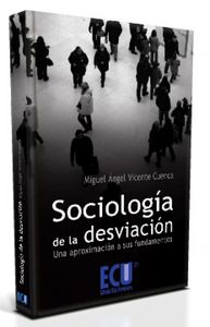 Sociología de la desviación: una aproximación a sus fundamentos, de Vicente Cuenca, Miguel Ángel | portada del libro