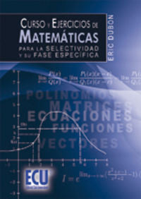 Curso y ejercicios de matemáticas para la Selectividad y su fase específica, de Dubon, Eric | portada del libro