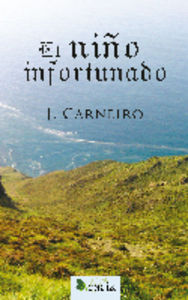 El niño infortunado, de Carneiro López, Juan José | portada del libro