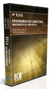 Programación Didáctica. 4º ESO, Matemáticas Opción B, de Barbero Fenollar, Patricia | portada del libro