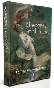 SECRET DEL CUCUT, EL, de VILLAREJO GOMEZ, PALOMA | portada del libro