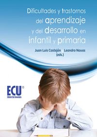 Dificultades y trastornos del aprendizaje y del desarrollo en infantil y primaria, de Castejón Costa, Juan Luis | portada del