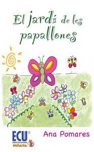 JARDI DE LES PAPALLONES, EL, de POMARES MARTINEZ, ANA | portada del libro