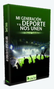 Mi generación y el deporte nos unen, de Toledo Solorzano, David | portada del libro