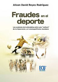 Fraudes en el deporte, de Reyes Rodríguez, Alixon David | portada del libro