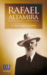Rafael Altamira. Curiosidades y Anécdotas, de Ramos Altamira | portada del libro