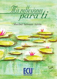 Mis reflexiones para ti, de Sansano Antón, Maribel | portada del libro
