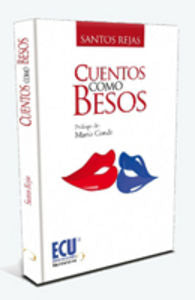 Cuentos como besos, de Rejas Rodríguez, Santos | portada del libro