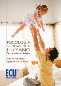 Psicología del desarrollo humano: del nacimiento a la vejez, de Navarro Soria, Ignacio | portada del libro