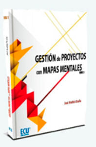 Gestión de proyectos con mapas mentales. Volumen I, de Andrés Ocaña, José | portada del libro