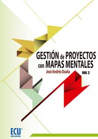 Gestión de proyectos con mapas mentales. Volumen II, de Andrés Ocaña, José | portada del libro