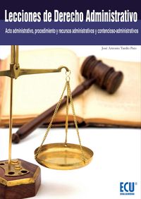 Lecciones de Derecho Administrativo (Acto administrativo, procedimiento y recursos administrativos y, de Tardío Pato, José An