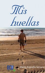 Mis huellas, de Argüello Serrano, Mario | portada del libro