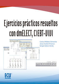 Ejercicios prácticos resueltos con dmELECT, CIEBT-VIVI, de Villalba Clemente, Carlos | portada del libro