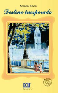 Destino inesperado, de Beviá Corbalán, Amalia | portada del libro