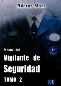 Manual del vigilante de seguridad. Tomo II, de Mora Chamorro, Héctor | portada del libro