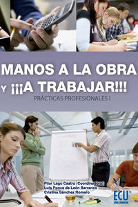 Manos a la obra y ¡¡¡a trabajar!!! (Prácticas profesionales I), de Lago Castro, Pilar | portada del libro