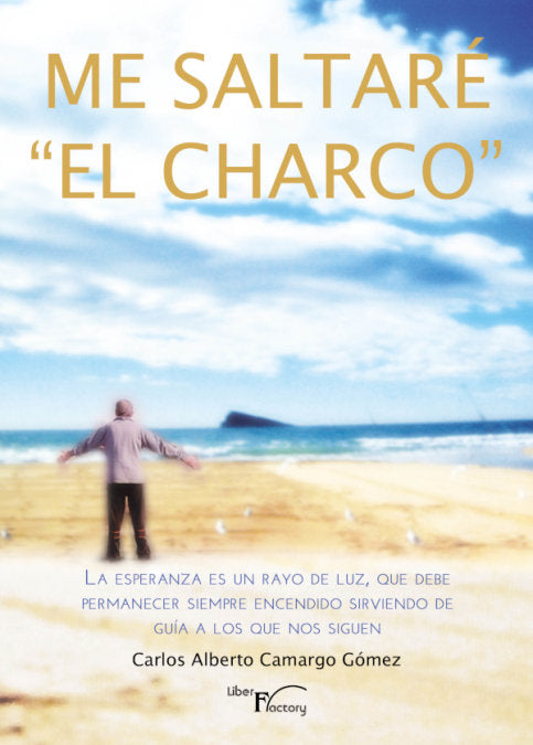ME SALTARé EL CHARCO, de CAMARGO GóMEZ | portada del libro