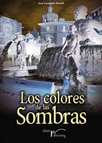 Los colores de las sombras, de Lacomba Morell, José | portada del libro